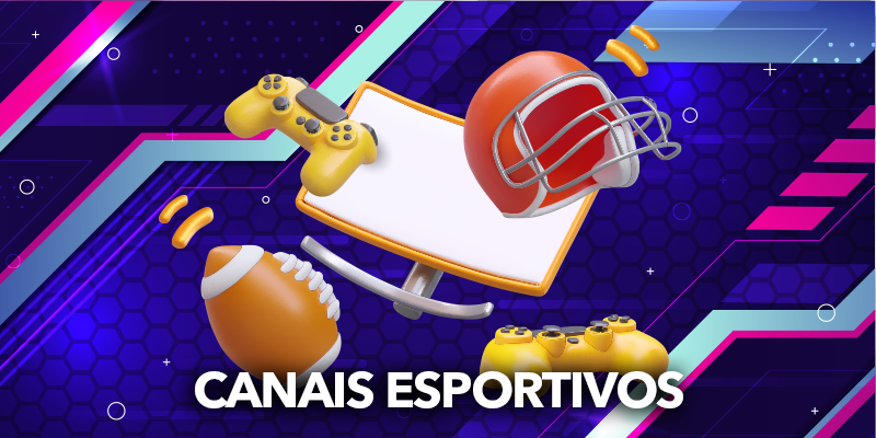 CANAIS ESPORTIVOS