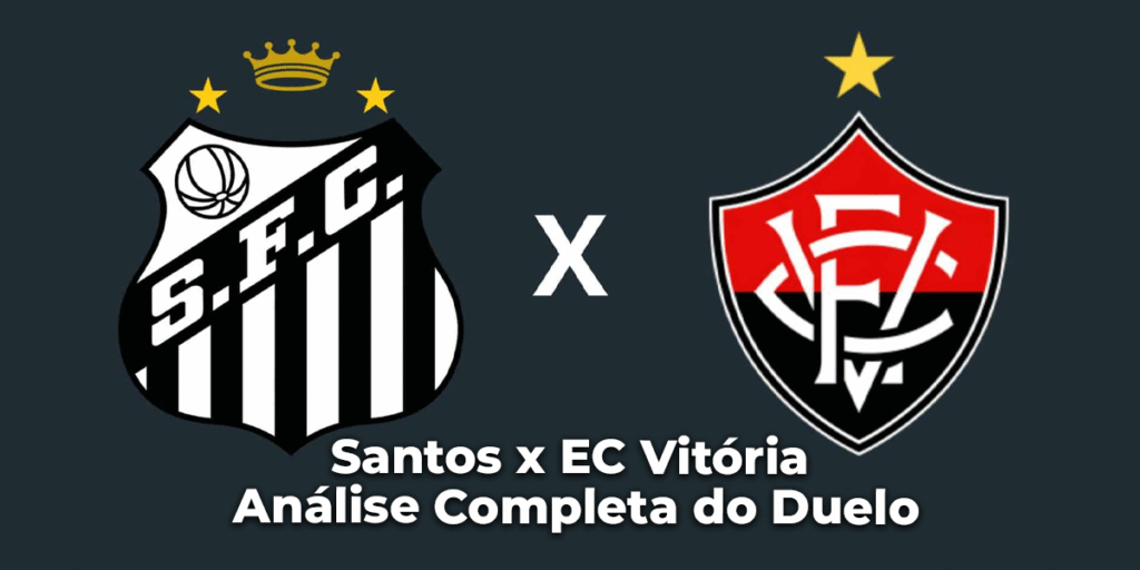 Santos x EC Vitória – Análise Completa do Duelo