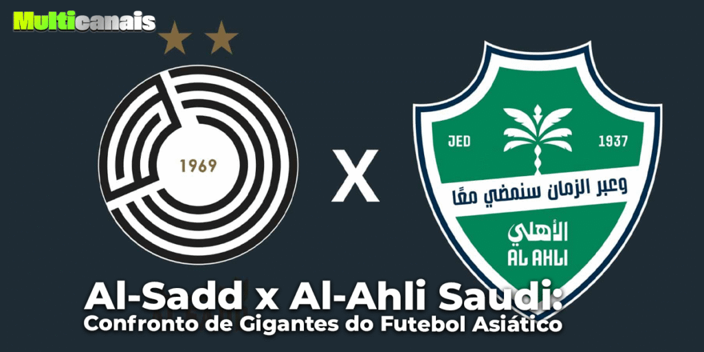 Al-Sadd x Al-Ahli Saudi: Confronto de Gigantes do Futebol Asiático