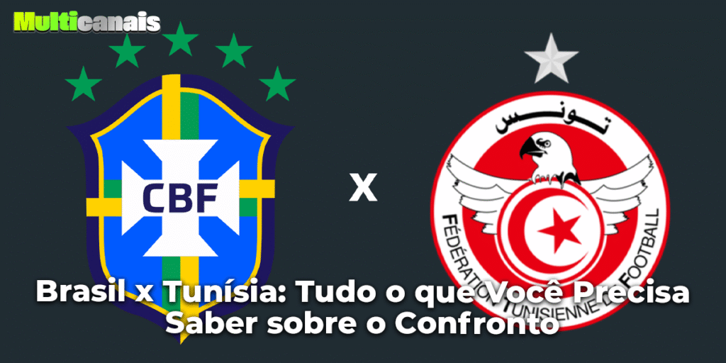 Brasil x Tunísia: Tudo o que Você Precisa Saber sobre o Confronto