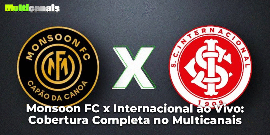 Monsoon FC x Internacional ao Vivo: Cobertura Completa no Multicanais