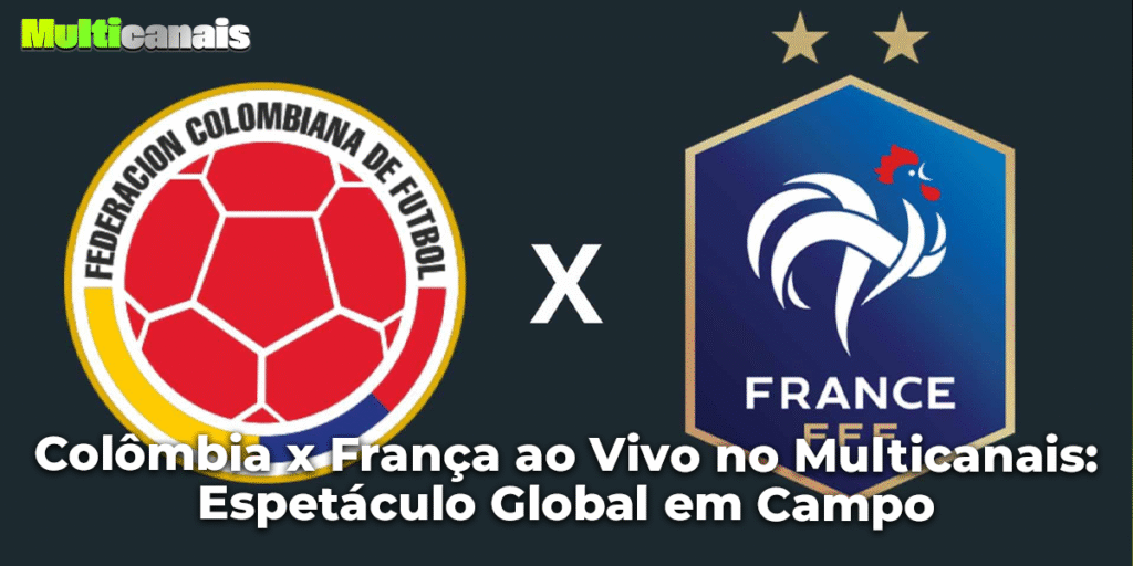 Colômbia x França ao Vivo no Multicanais: Espetáculo Global em Campo
