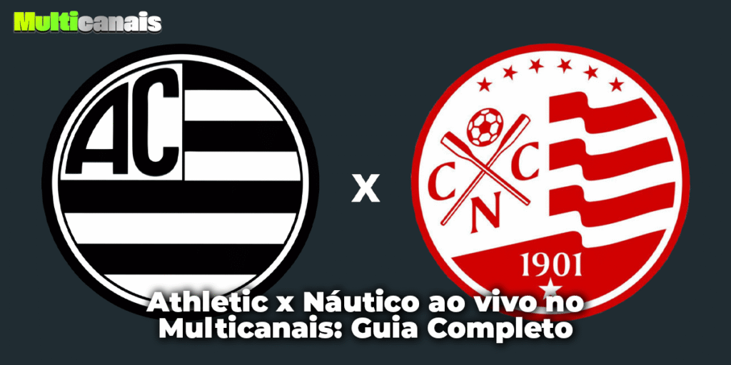 Athletic x Náutico ao vivo no Multicanais: Guia Completo