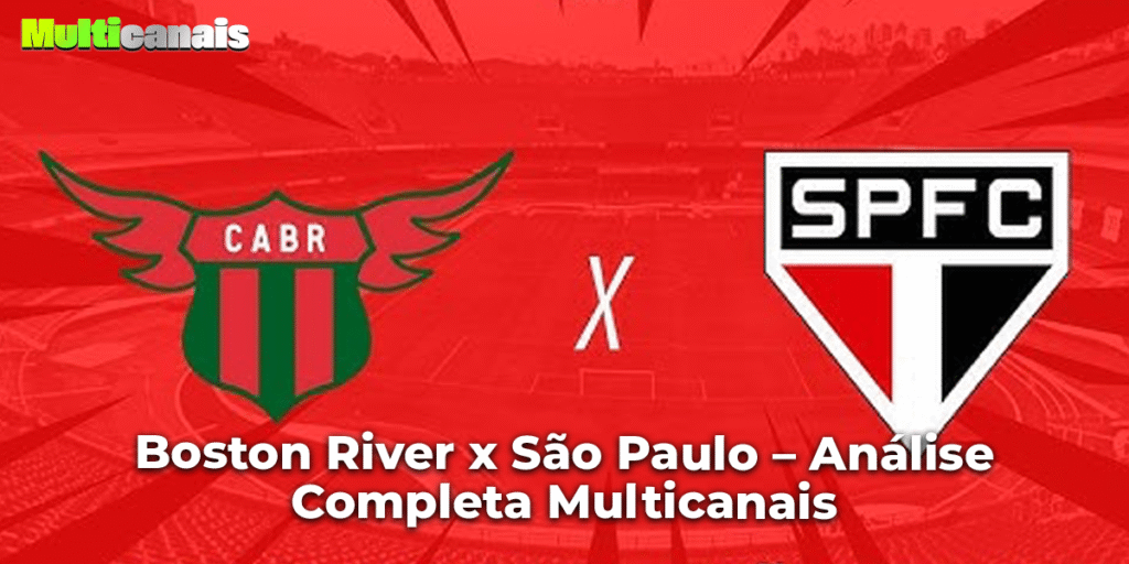 Boston River x São Paulo – Análise Completa Multicanais
