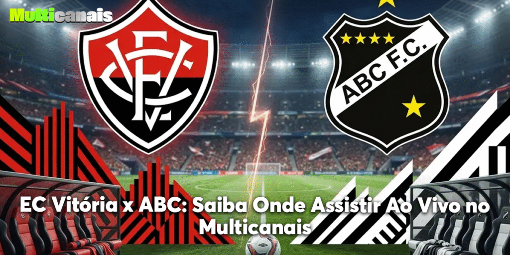 EC Vitória x ABC: Saiba Onde Assistir Ao Vivo no Multicanais
