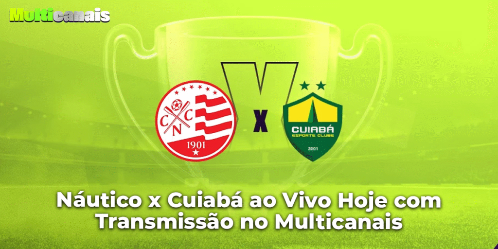 Náutico x Cuiabá ao Vivo Hoje com Transmissão no Multicanais