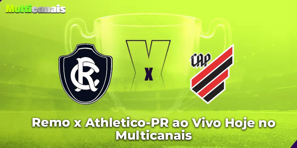 Remo x Athletico-PR ao Vivo Hoje no Multicanais