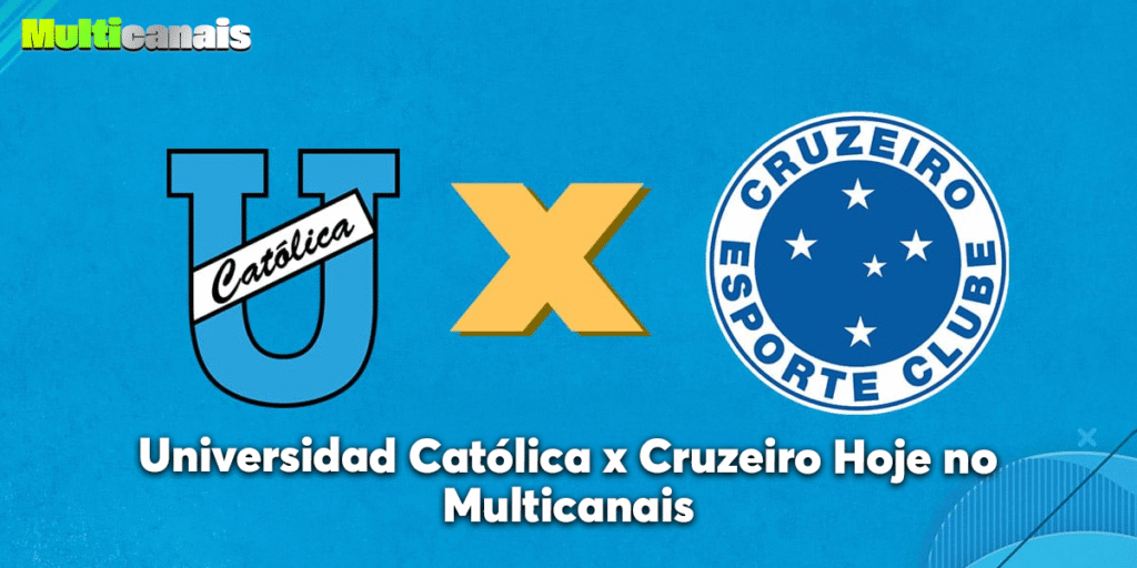 Universidad Católica x Cruzeiro Hoje no Multicanais