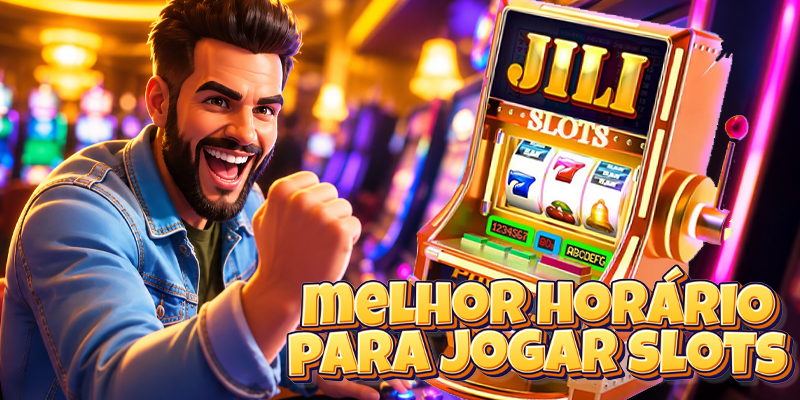 melhor horário para jogar slots