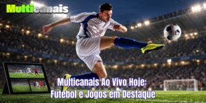 Multicanais Ao Vivo Hoje