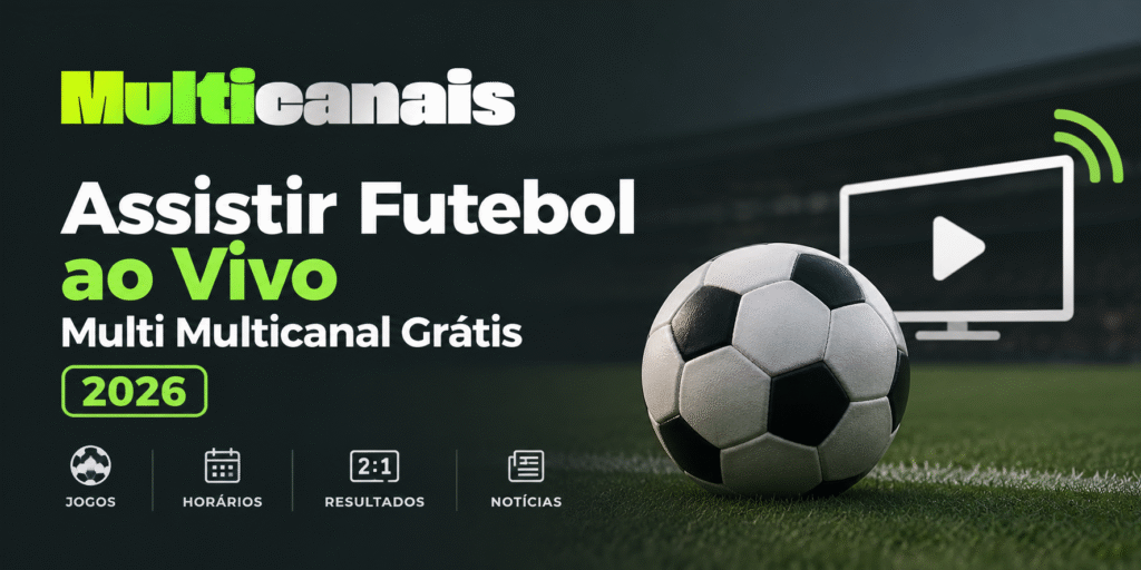 Assistir Futebol ao Vivo Multi Multicanal Grátis